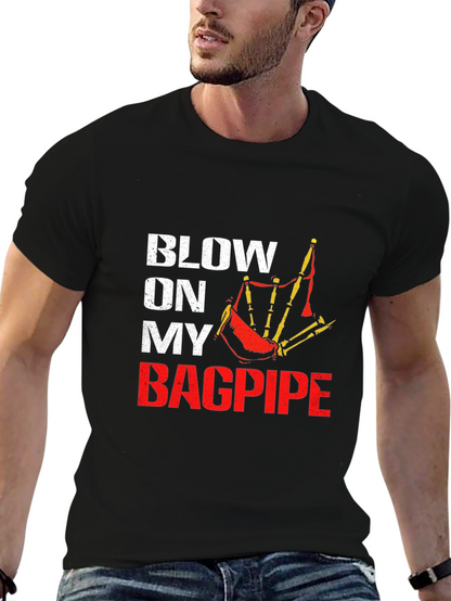 Blow On My Bagpipe T-Shirt - Scottish Pride