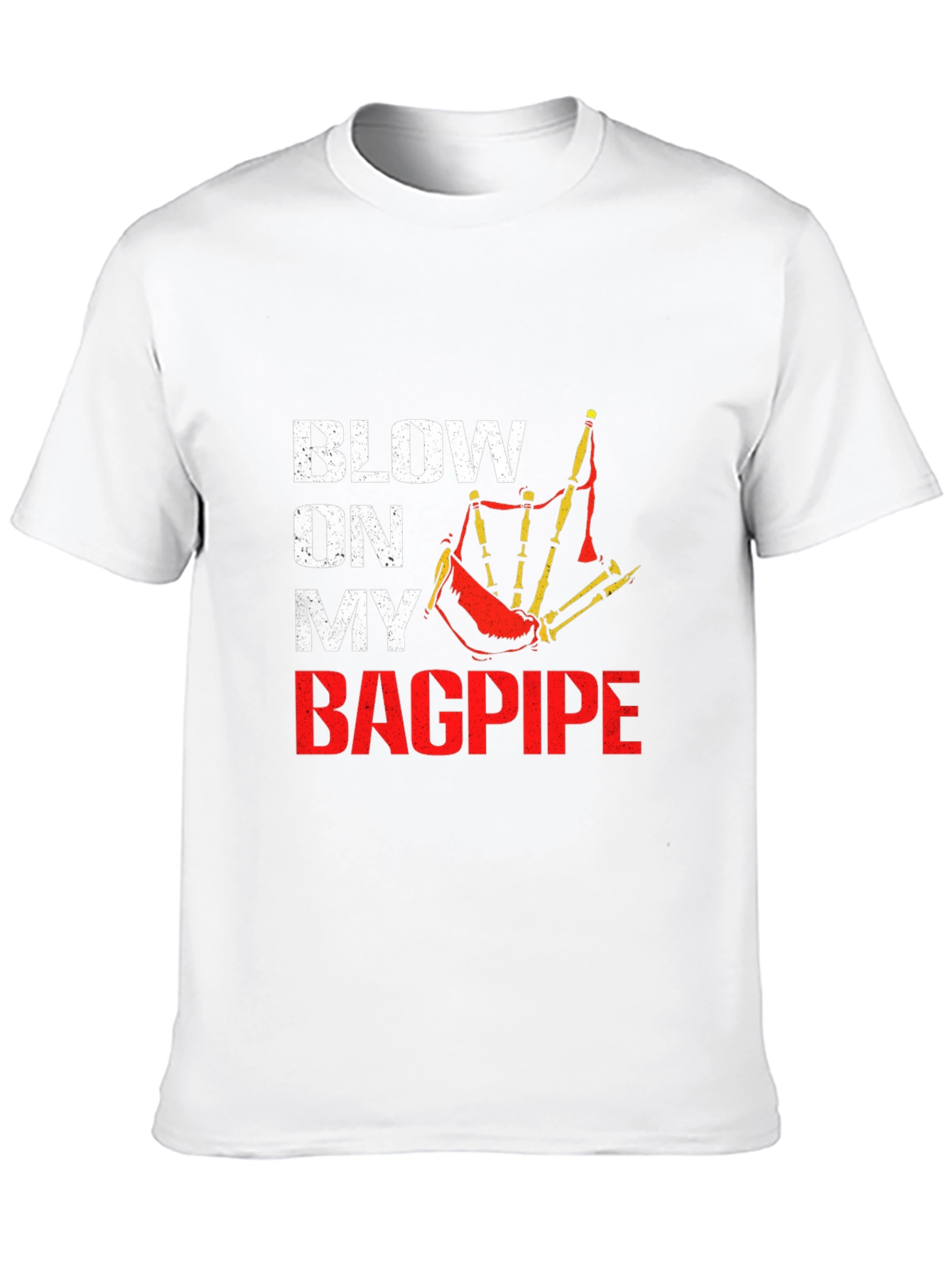 Blow On My Bagpipe T-Shirt - Scottish Pride