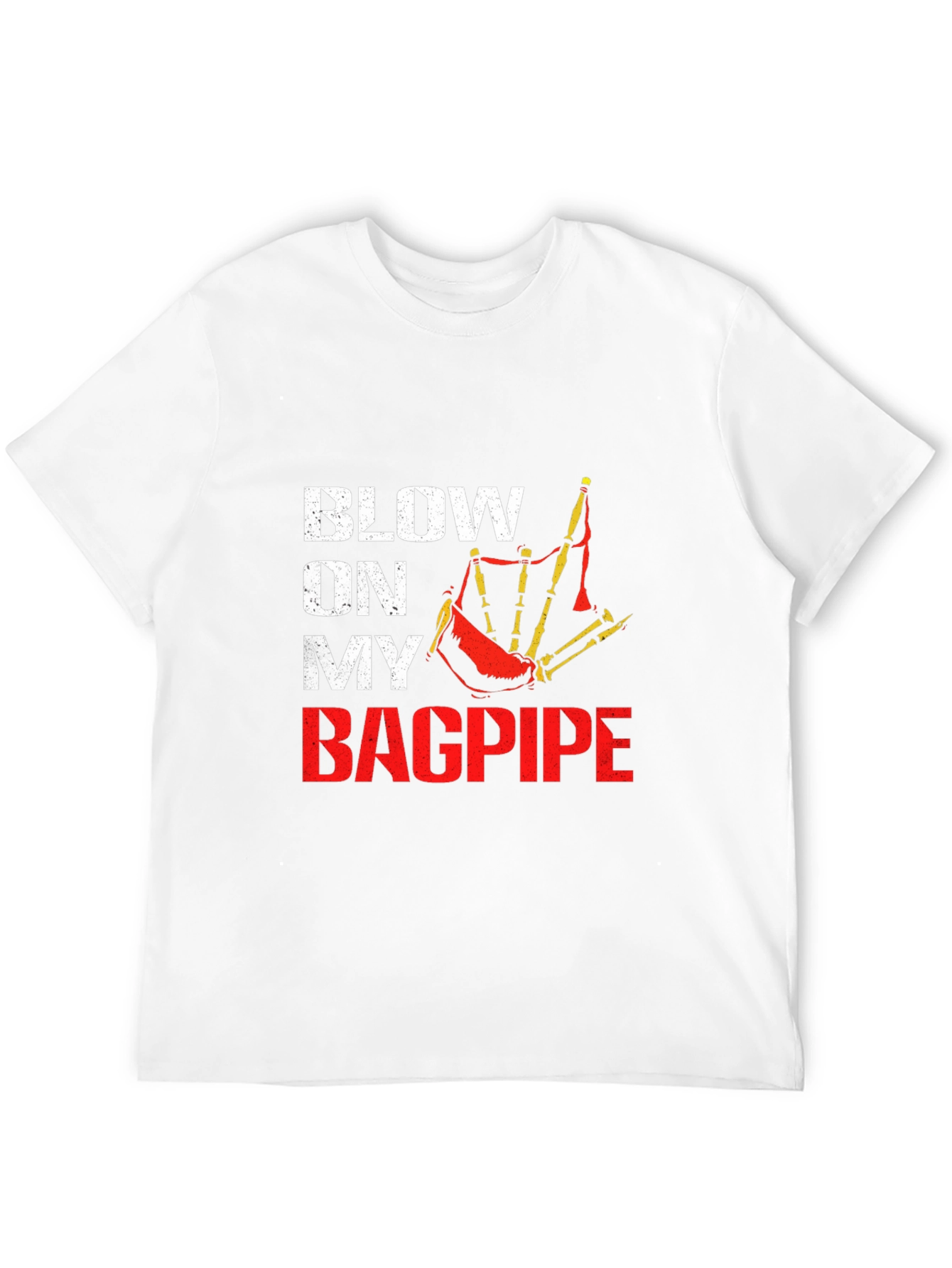 Blow On My Bagpipe T-Shirt - Scottish Pride