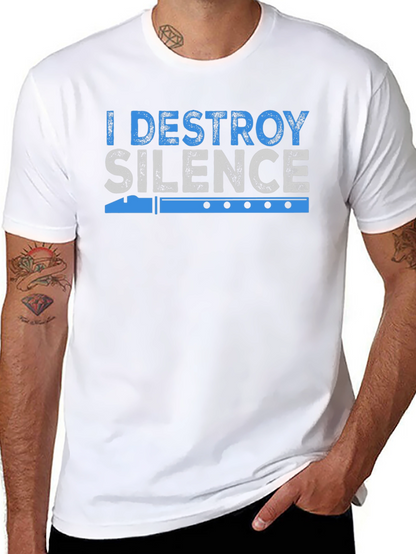 I Destroy Silence Flute Player T-Shirt