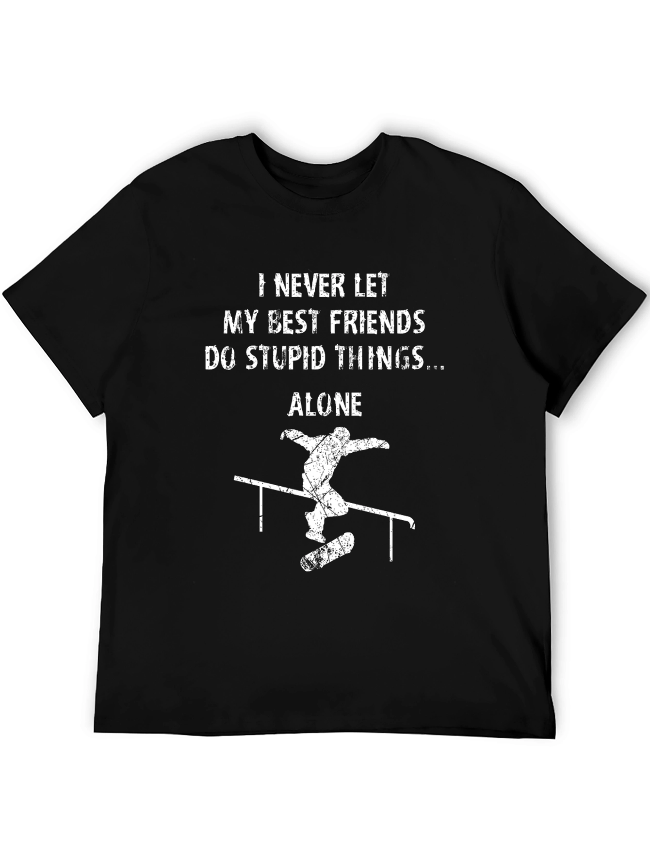 I Never Let My Best Friends T-Shirt Skateboarding Design
