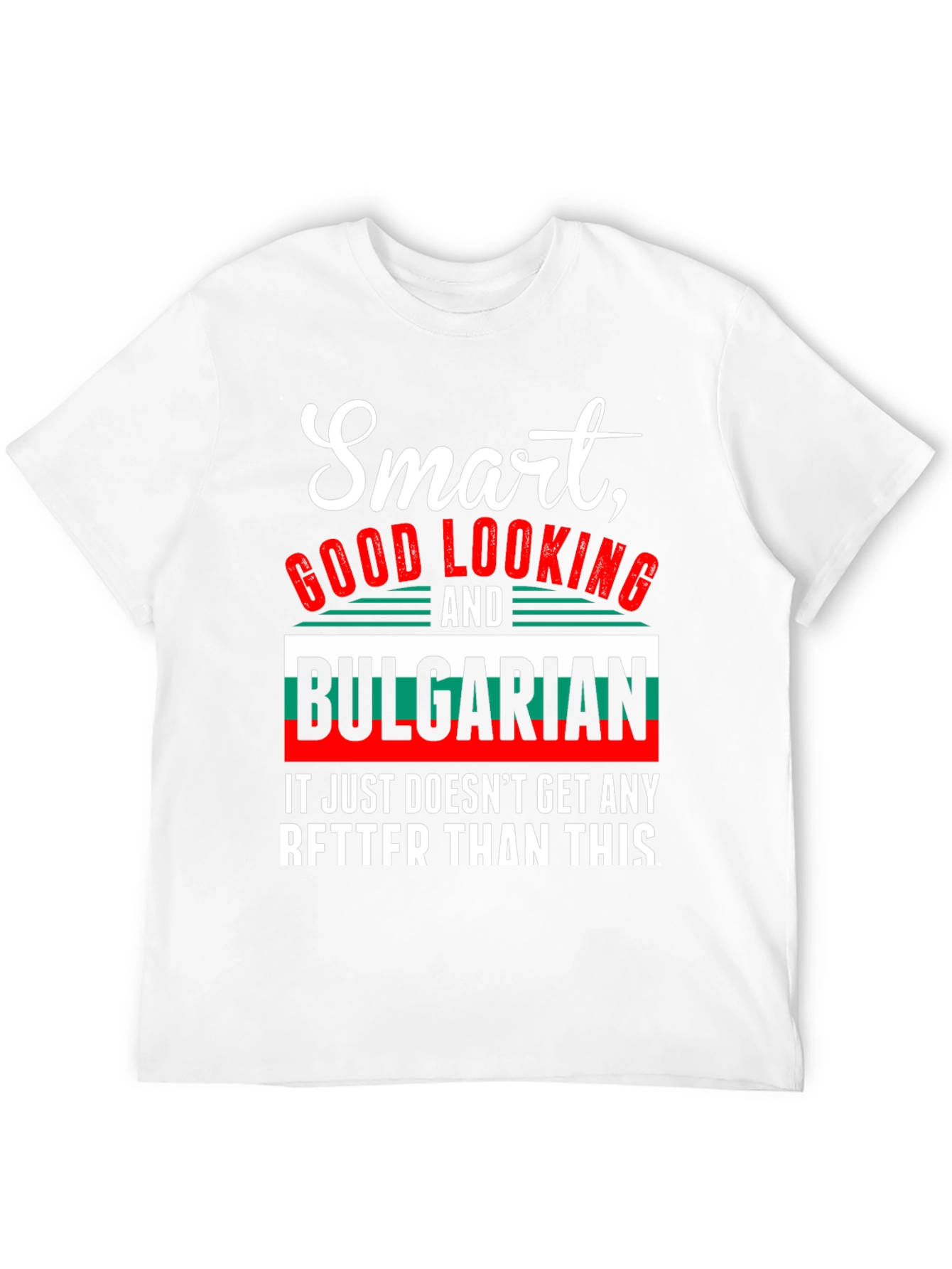 Smart Good Looking & Bulgarian T-Shirt