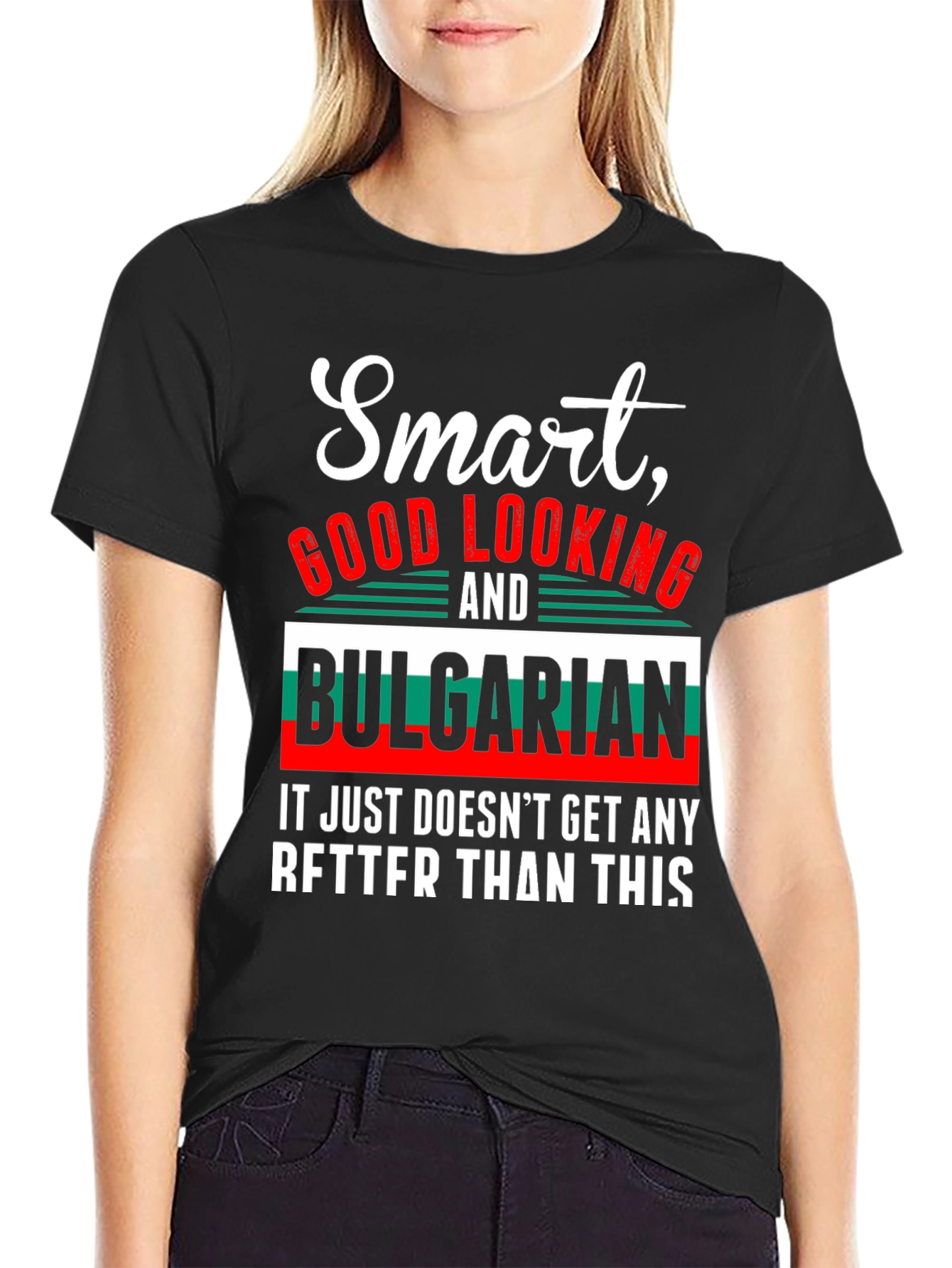 Smart Good Looking & Bulgarian T-Shirt