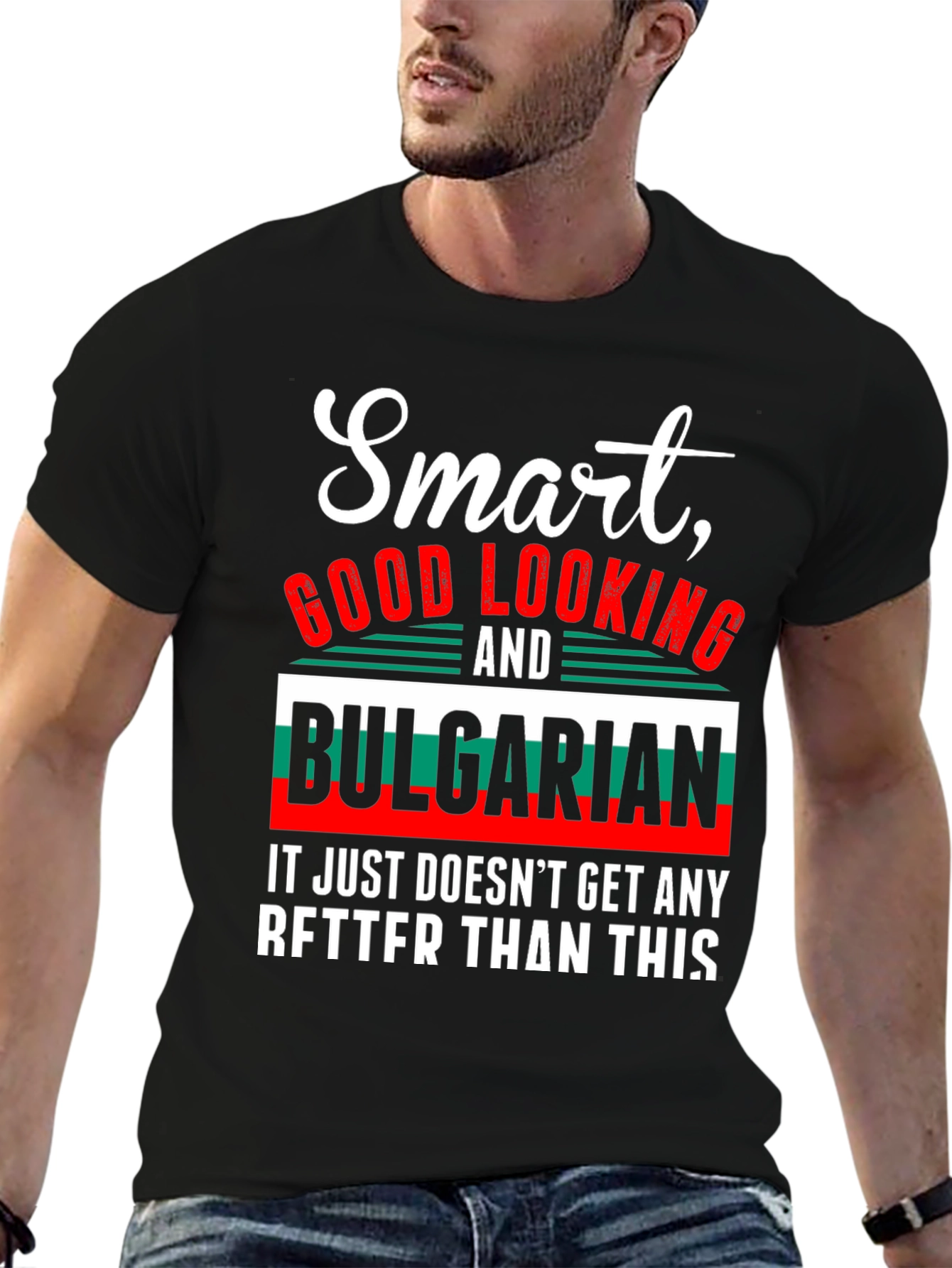 Smart Good Looking & Bulgarian T-Shirt