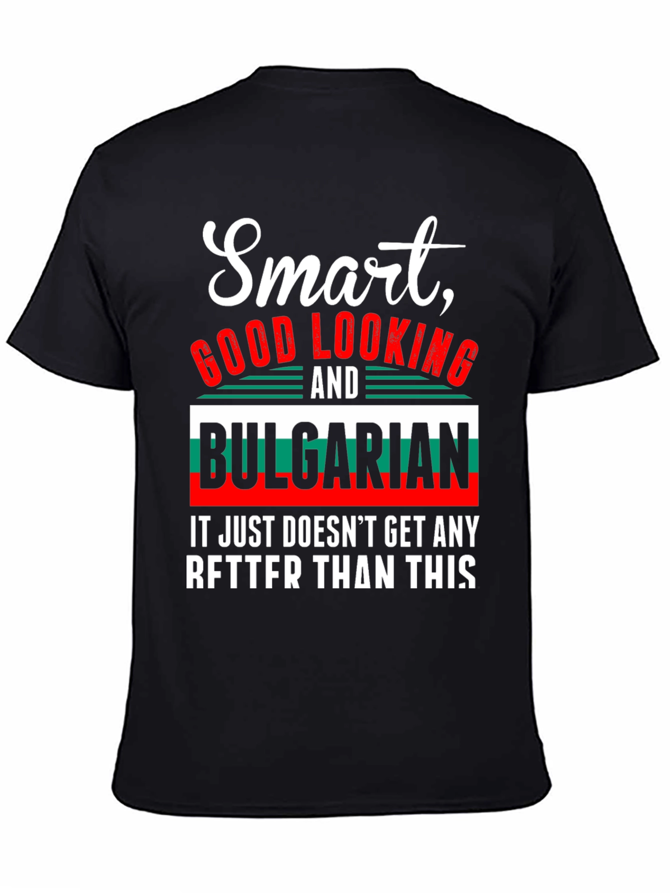 Smart Good Looking & Bulgarian T-Shirt