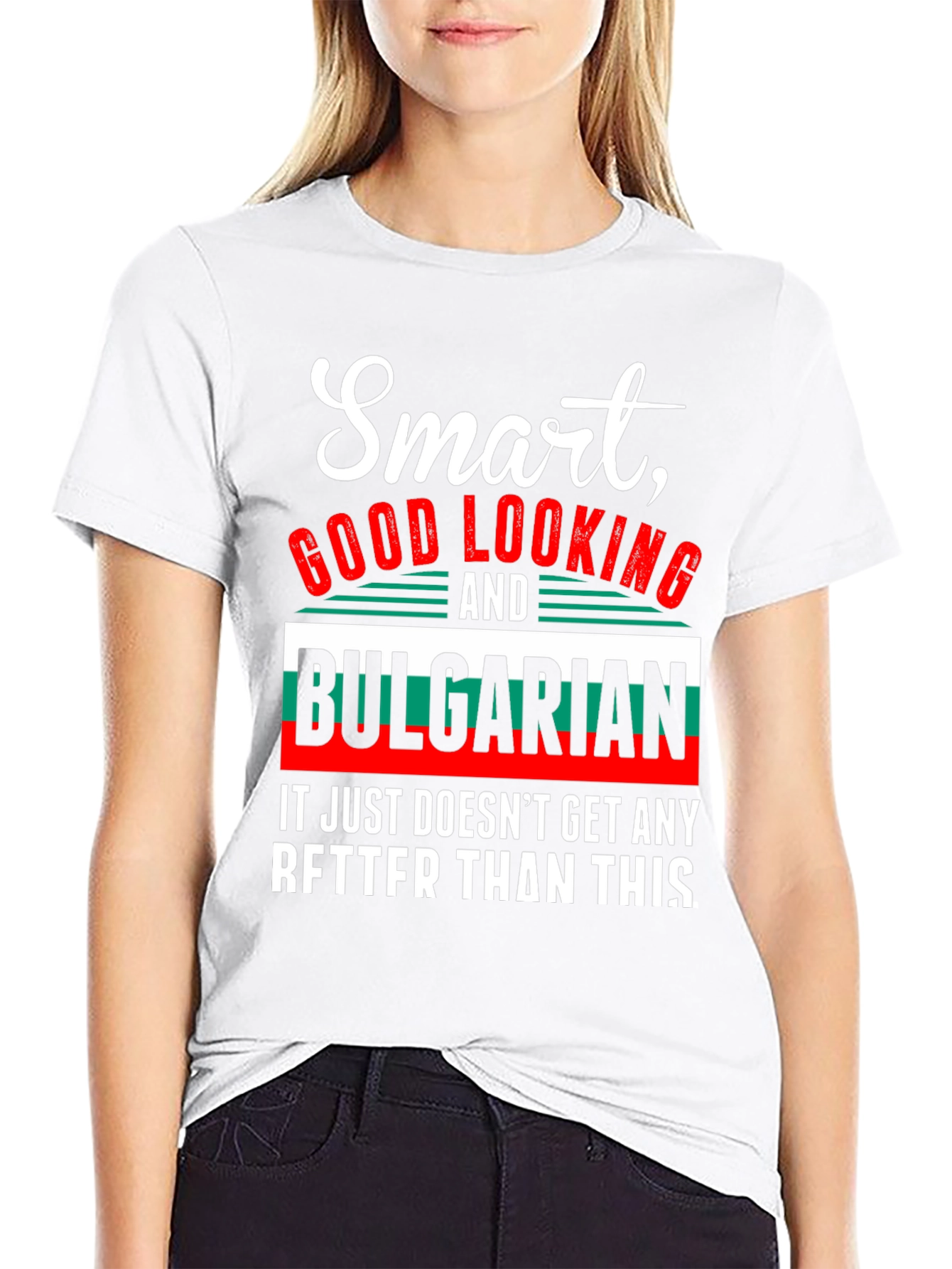 Smart Good Looking & Bulgarian T-Shirt
