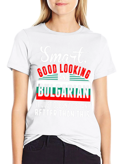 Smart Good Looking & Bulgarian T-Shirt