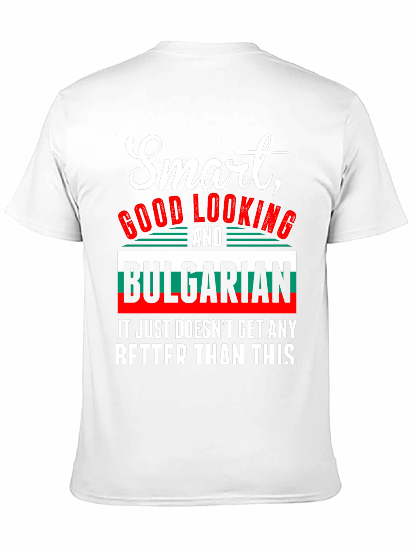 Smart Good Looking & Bulgarian T-Shirt