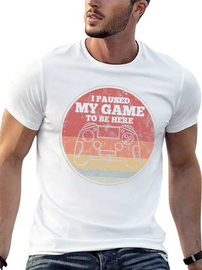 I Paused My Game T-Shirt