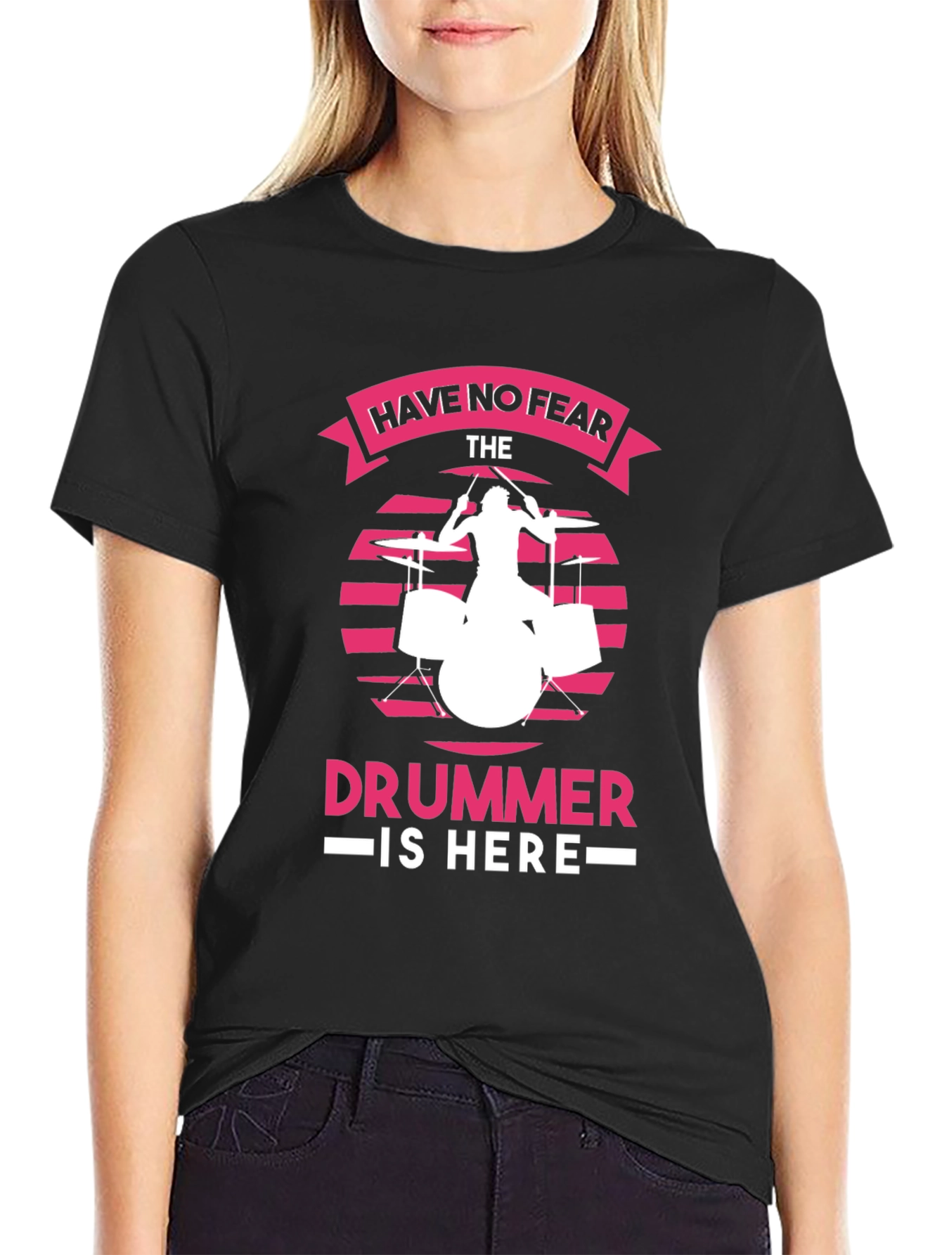 Have No Fear The Drummer is Here Black T-Shirt