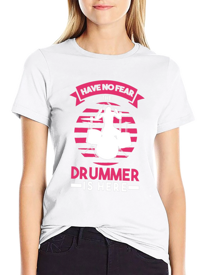 Have No Fear The Drummer is Here Black T-Shirt