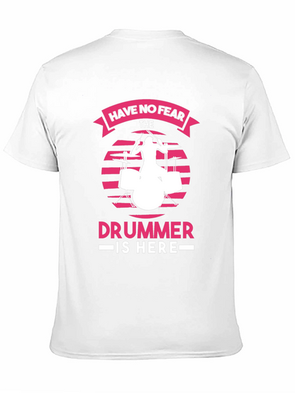Have No Fear The Drummer is Here Black T-Shirt