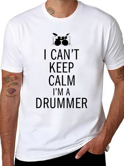 I Cant Keep Calm Im A Drummer Tee