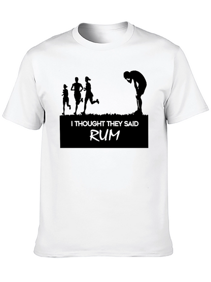 Funny Running Shirt - I Thought They Said Rum