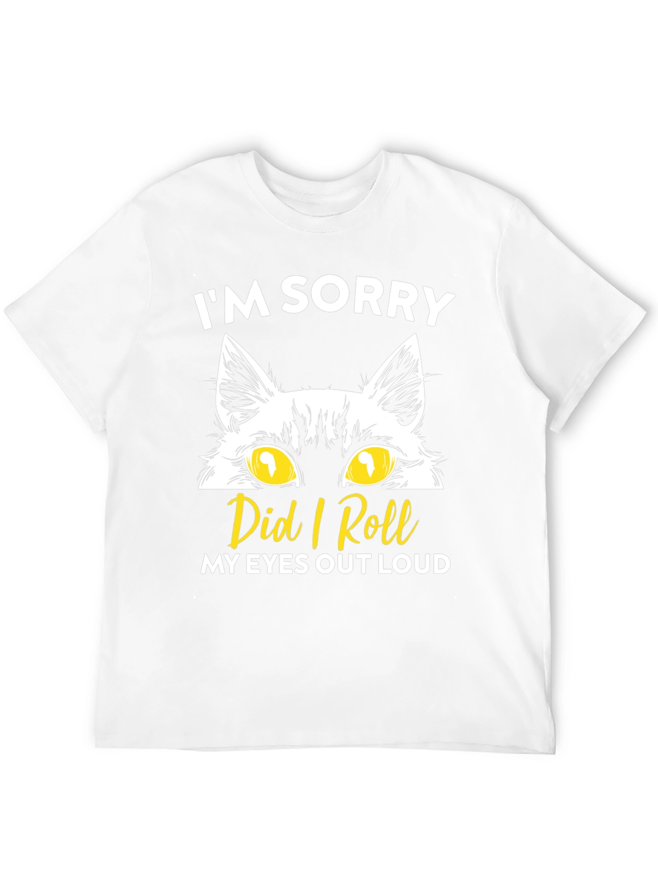 Im Sorry Cat Eyes Graphic T-Shirt