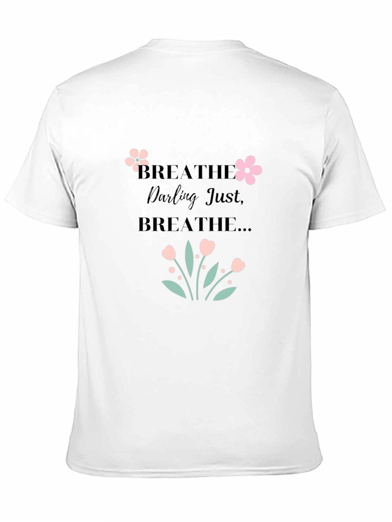 Breathe Darling Just Breathe Black T-Shirt