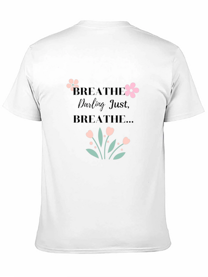 Breathe Darling Just Breathe Black T-Shirt