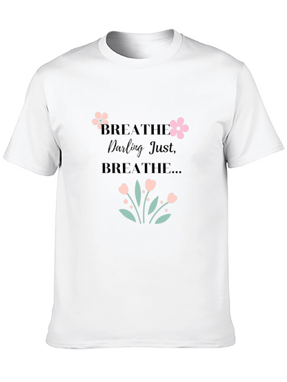 Breathe Darling Just Breathe Black T-Shirt