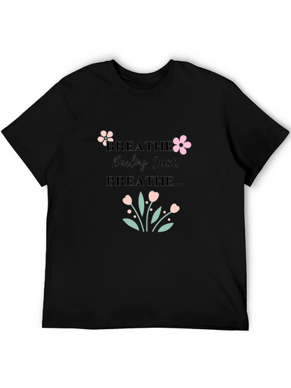 Breathe Darling Just Breathe Black T-Shirt