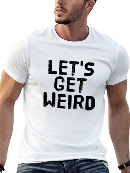 Lets Get Weird Black Graphic Tee