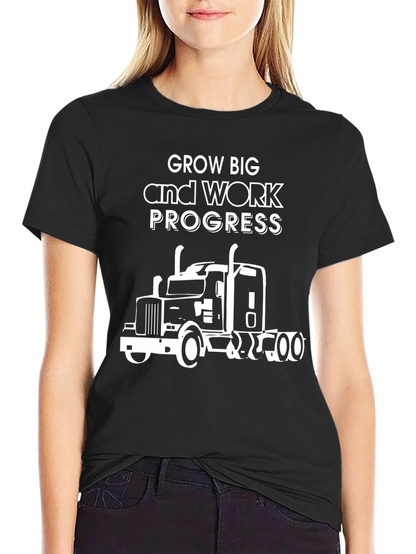 Grow Big Work Progress Trucker T-Shirt