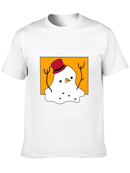 I Hate You Global Warming T-Shirt