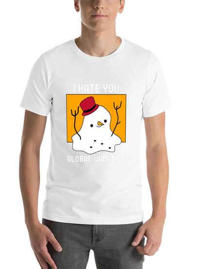 I Hate You Global Warming T-Shirt