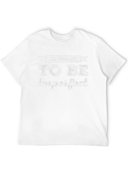 Courage To Be Imperfect T-Shirt