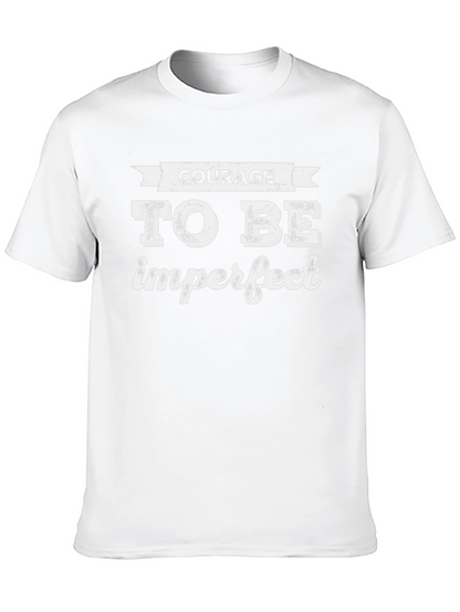 Courage To Be Imperfect T-Shirt