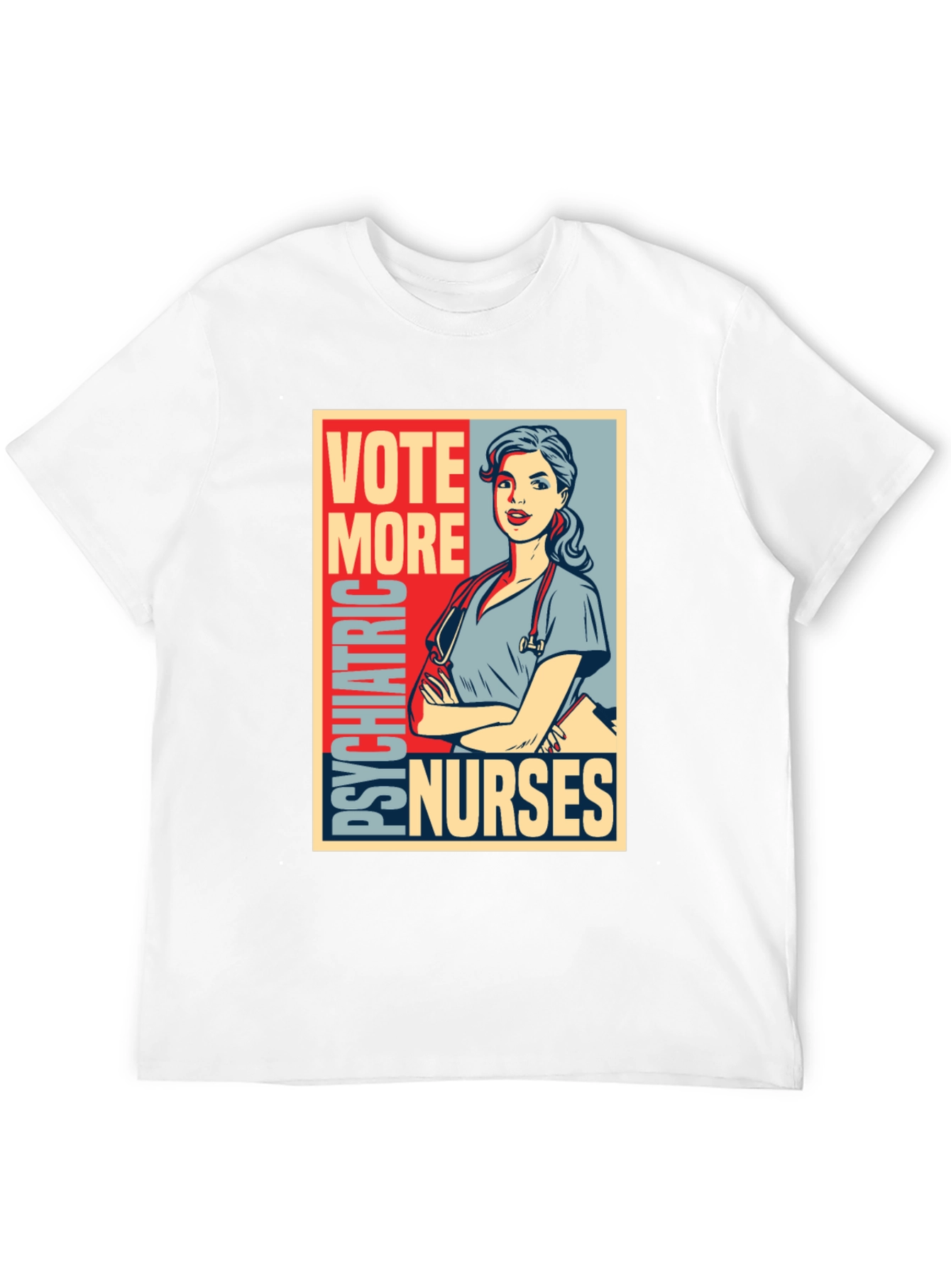 Vote More Psychiatric Nurses T-Shirt