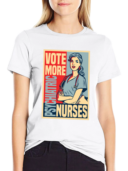 Vote More Psychiatric Nurses T-Shirt
