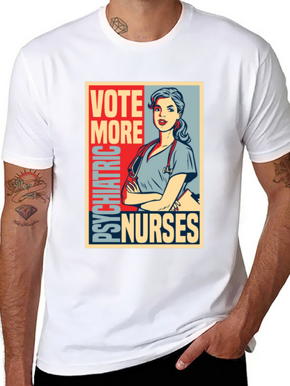 Vote More Psychiatric Nurses T-Shirt