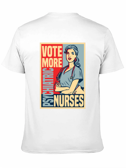 Vote More Psychiatric Nurses T-Shirt