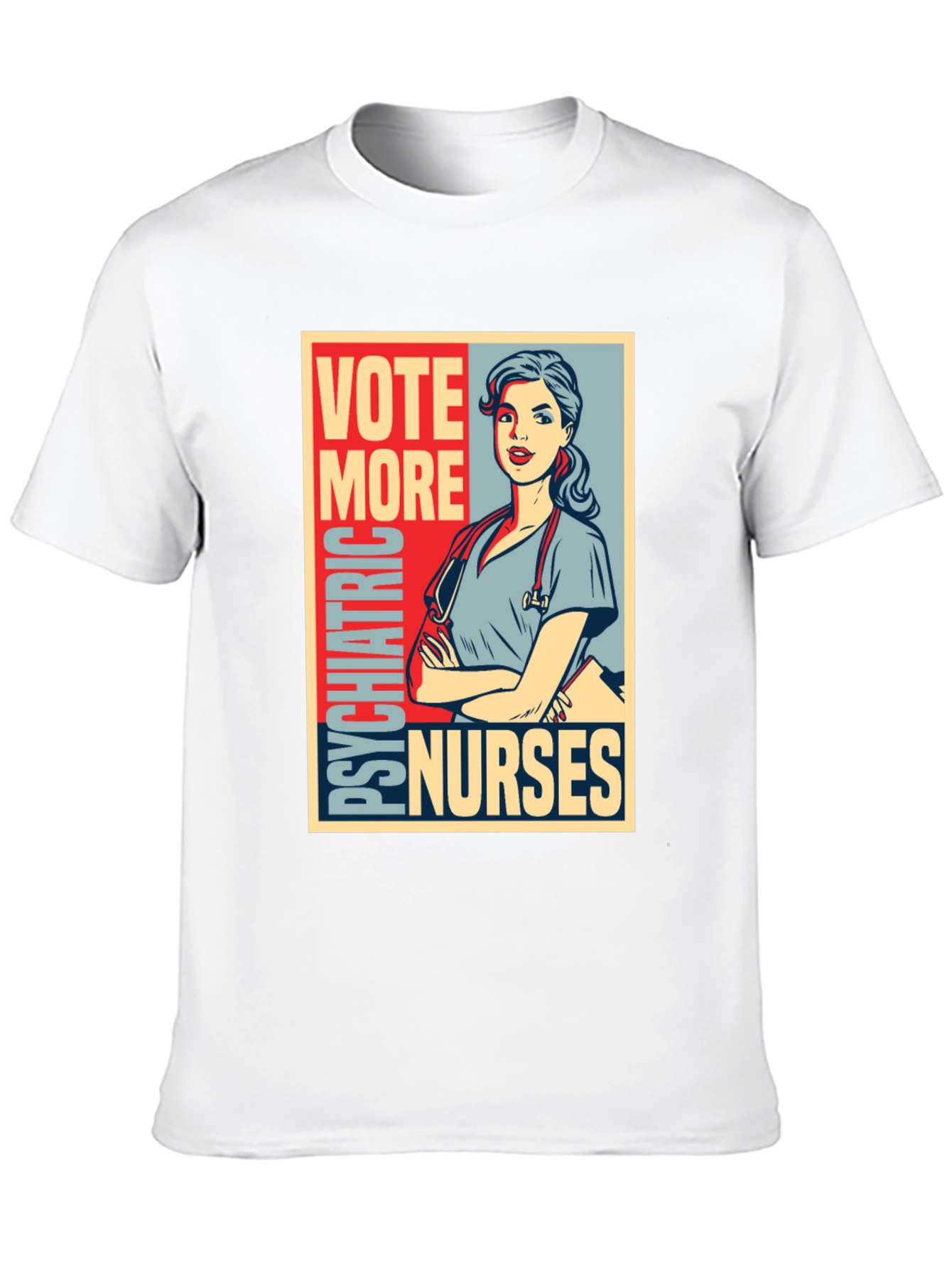 Vote More Psychiatric Nurses T-Shirt