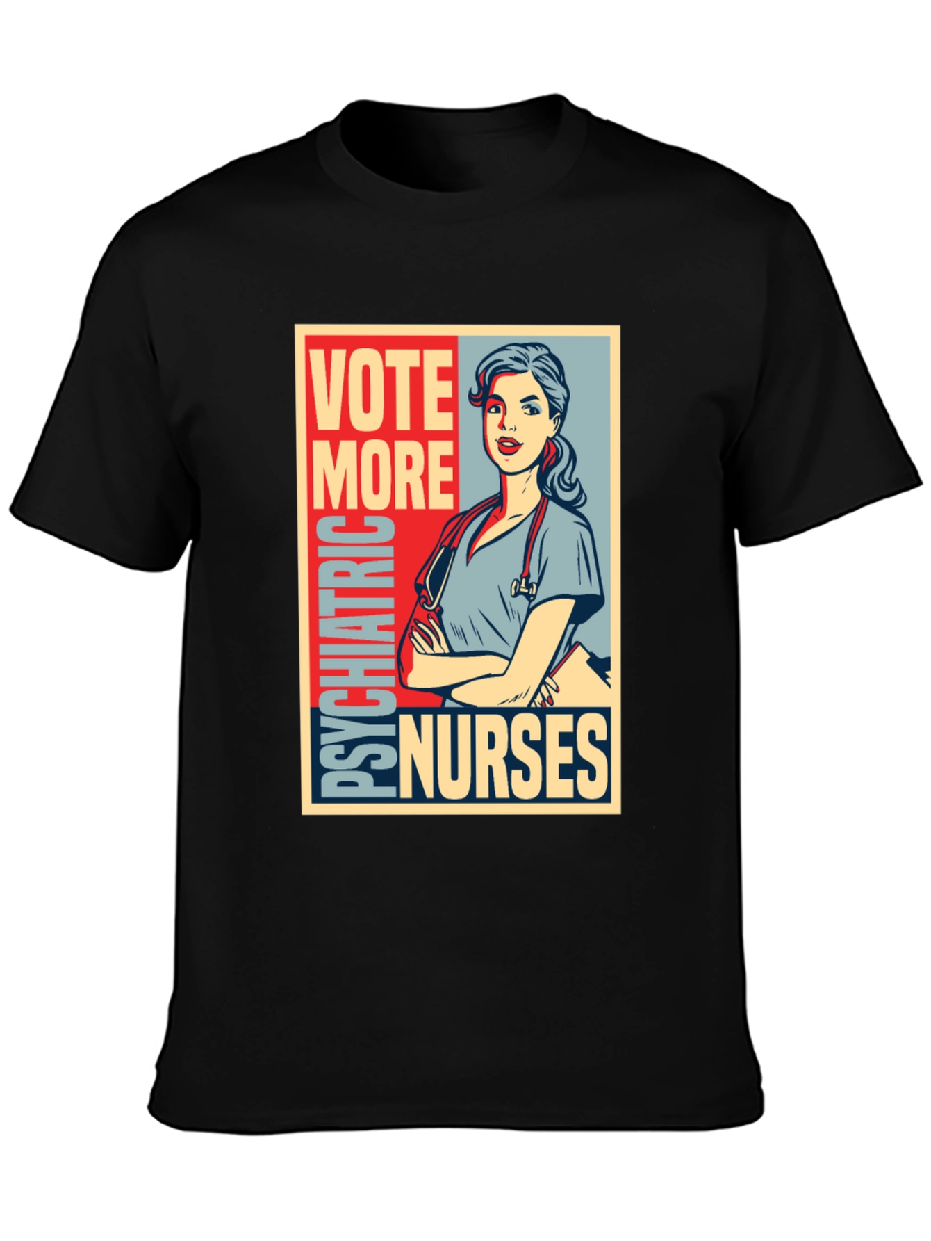 Vote More Psychiatric Nurses T-Shirt