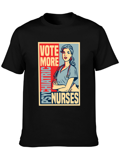 Vote More Psychiatric Nurses T-Shirt
