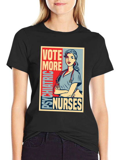 Vote More Psychiatric Nurses T-Shirt