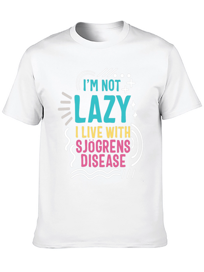 Im Not Lazy Sjögrens Disease Awareness T-Shirt