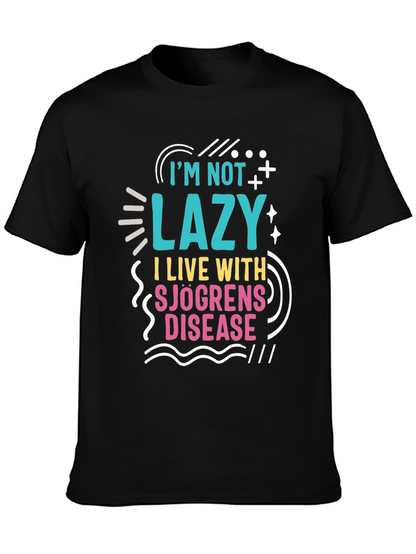 Im Not Lazy Sjögrens Disease Awareness T-Shirt