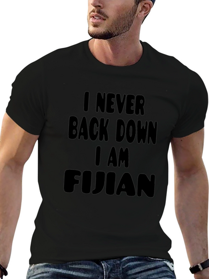 I Never Back Down I am Fijian Black T-Shirt
