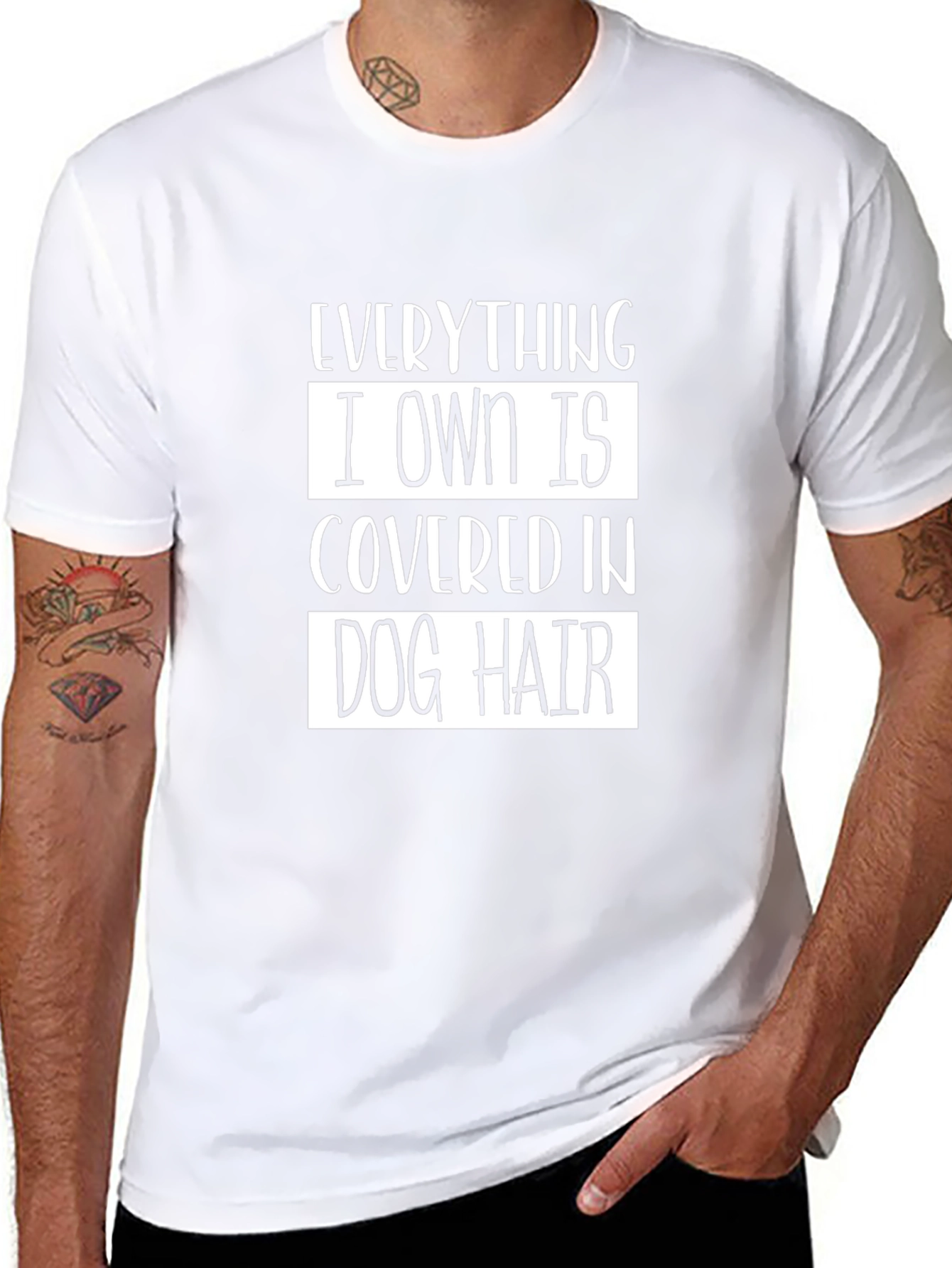 Everything I Own is Covered in Dog Hair T-Shirt