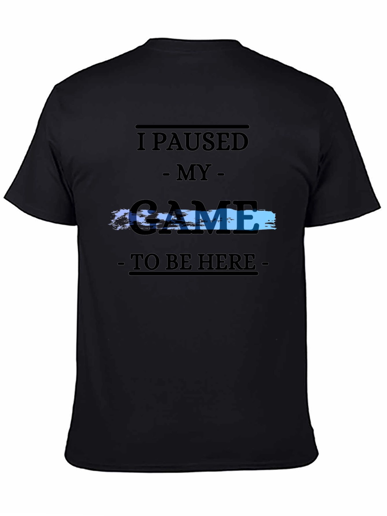 Gamer Tee: I Paused My Game