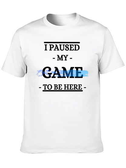 Gamer Tee: I Paused My Game