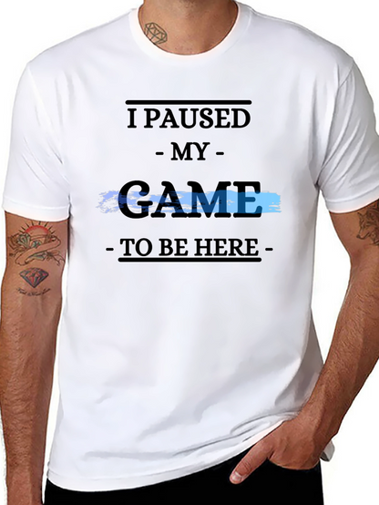 Gamer Tee: I Paused My Game