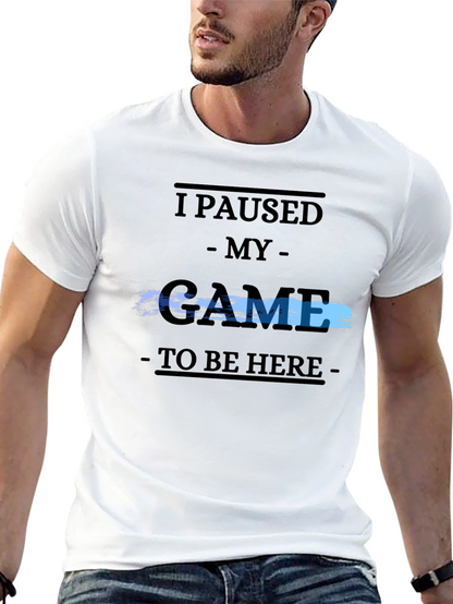 Gamer Tee: I Paused My Game