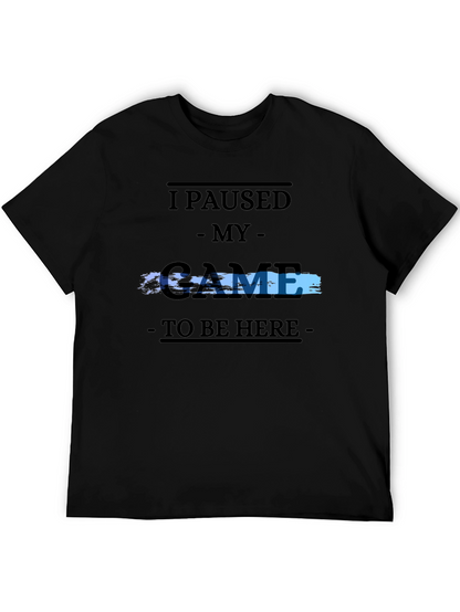 Gamer Tee: I Paused My Game
