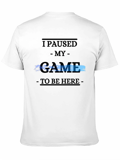 Gamer Tee: I Paused My Game