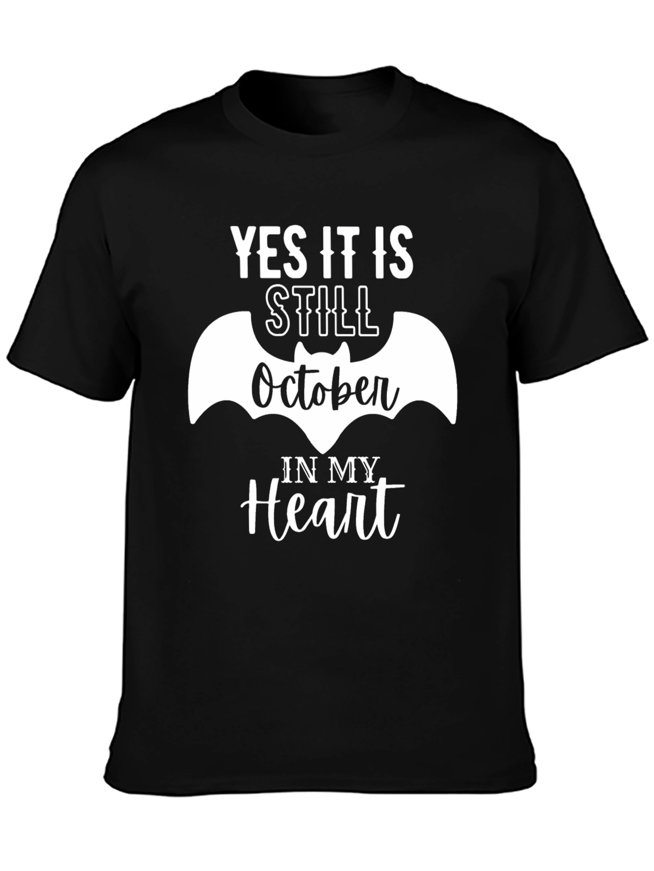 Yes It Is Still October T-Shirt - Halloween Everyday!