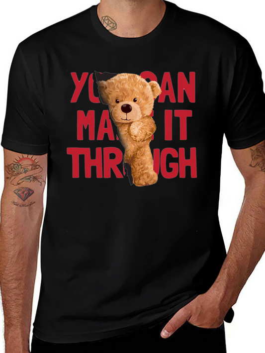 You Can Make It Through T-Shirt Bear Graphic