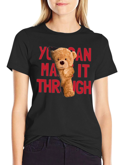 You Can Make It Through T-Shirt Bear Graphic